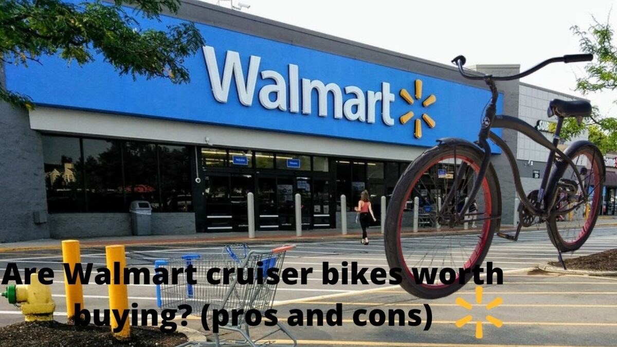 You are currently viewing Are Walmart cruiser bikes worth buying? (pros and cons)